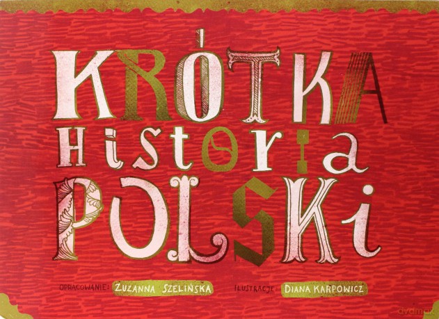 Krótka Historia Polski - Zuzanna Szelińska, Diana Karpowicz [KSIĄŻKA]