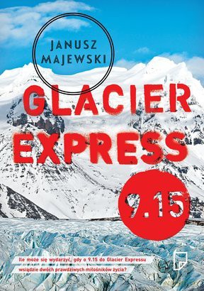 Glacier Express 9.15 - Janusz Majewski [KSIĄŻKA]