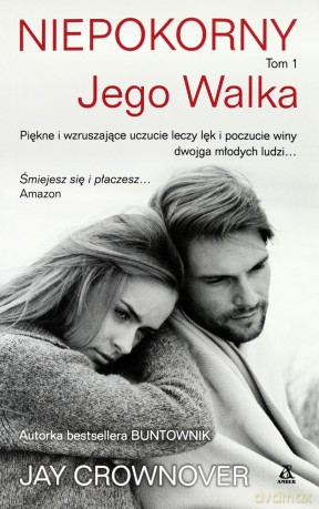 Jego Walka Niepokorny Tom 1 - Jay Crownover [KSIĄŻKA]