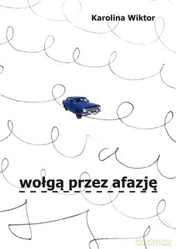 Wołgą Przez Afazję - Karolina Wiktor [KSIĄŻKA]