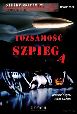 Tożsamość Szpiega - Ronald Yust [KSIĄŻKA]