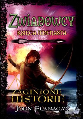 Zaginione Historie Zwiadowcy Księga 11 - John Flanagan [KSIĄŻKA]