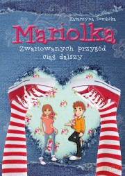 Mariolka Zwariowanych Przygód Ciąg Dalszy - Katarzyna Dembska [KSIĄŻKA]
