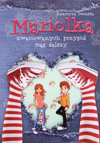 Mariolka Zwariowanych Przygód Ciąg Dalszy - Katarzyna Dembska [KSIĄŻKA]