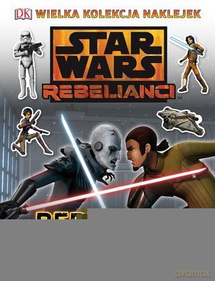 Rebelianci Kontra Imperium Gwiezdne Wojny Rebelianci (Star Wars) [KSIĄŻKA]