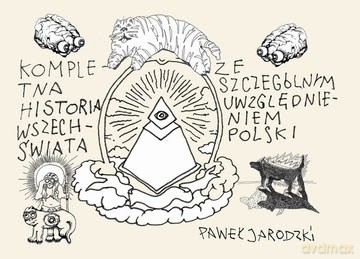 Kompletna Historia Wszechświata Ze Szczególnym Uwzględnieniem Polski - Paweł Jarodzki [KSIĄŻKA]