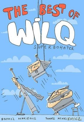Wilq Superbohater The Best Of - Tomasz Minkiewicz [KSIĄŻKA]