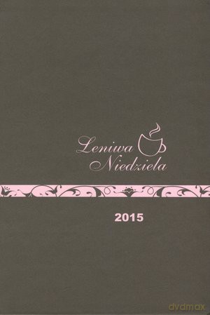 Kalendarz 2015 Leniwa Niedziela [KSIĄŻKA]