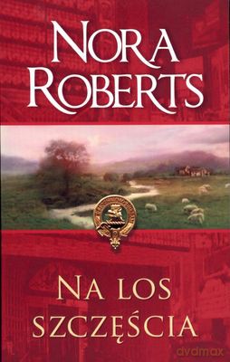 Na Los Szczęścia Wydanie Kieszonkowe - Nora Roberts [KSIĄŻKA]