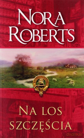 Na Los Szczęścia Wydanie Kieszonkowe - Nora Roberts [KSIĄŻKA]
