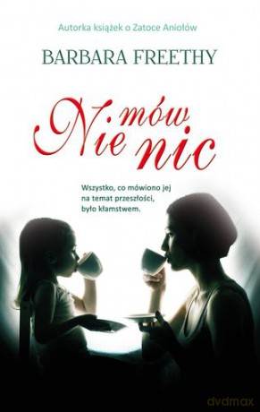 Nie Mów Nic - Barbarba Freethy [KSIĄŻKA]