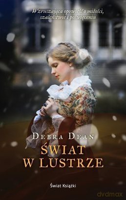 Świat W Lustrze - Debra Dean [KSIĄŻKA]