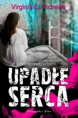 Upadłe Serca Tom 3 - Virginia C. Andrews [KSIĄŻKA]