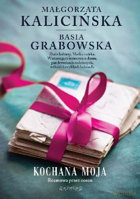 Kochana Moja Rozmowa Przez Ocean - Małgorzata Kalicińska, Barbara Grabowska [KSIĄŻKA]