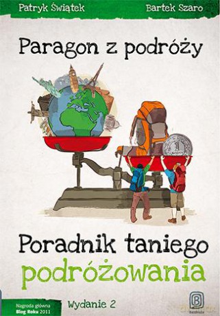 Paragon z Podróży Poradnik Taniego Podróżowania - Patryk Świątek, Bartek Szaro [KSIĄŻKA]