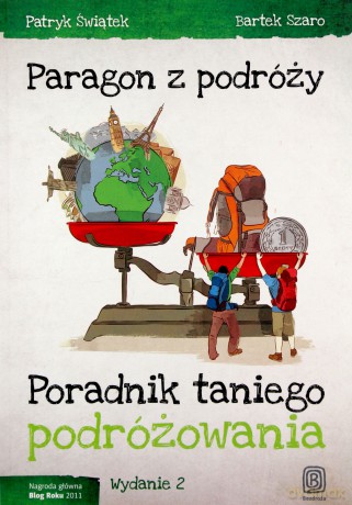 Paragon z Podróży Poradnik Taniego Podróżowania - Patryk Świątek, Bartek Szaro [KSIĄŻKA]