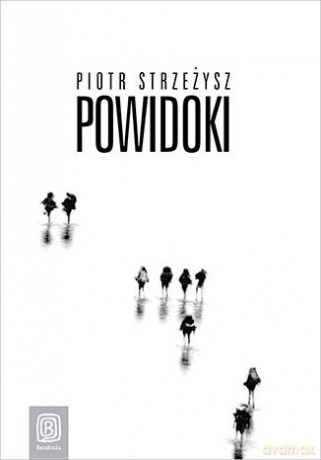 Powidoki - Piotr Strzeżysz [KSIĄŻKA]