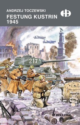 Festung Kustrin 1945 - Andrzej Toczewski [KSIĄŻKA]