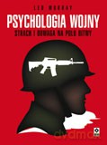 Psychologia Wojny Strach i Odwaga Na Polu Bitwy - Leo Murray [KSIĄŻKA]