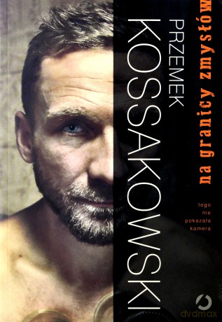 Na Granicy Zmysłów - Przemysław Kossakowski [KSIĄŻKA]