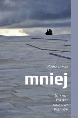 Mniej Intymny Portret Zakupowy Polaków - Marta Sapała [KSIĄŻKA]
