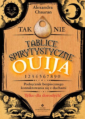 Tablice Spirytystyczne Ouija Podręcznik Bezpiecznego Kontaktowania Się z Duchami - Alexandra Chauran [KSIĄŻKA]