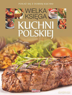 Wielka Księga Kuchni Polskiej [KSIĄŻKA]