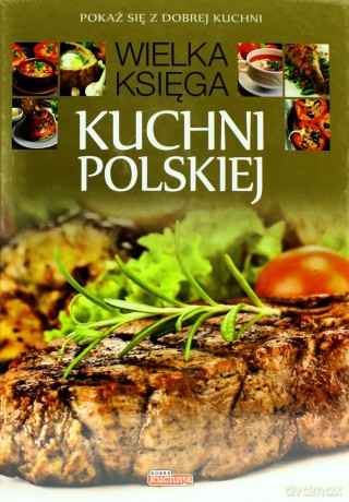 Wielka Księga Kuchni Polskiej [KSIĄŻKA]