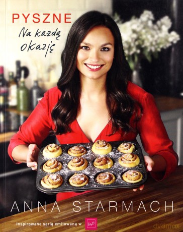 Pyszne Na Każdą Okazję - Anna Starmach [KSIĄŻKA]