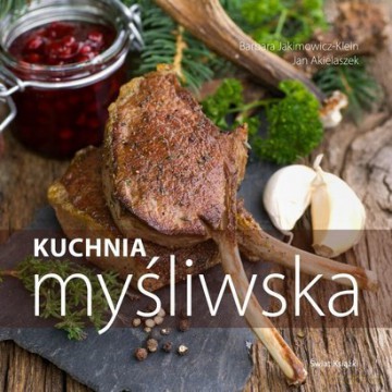Kuchnia Myśliwska - Barbara Jakimowicz-Klein [KSIĄŻKA]