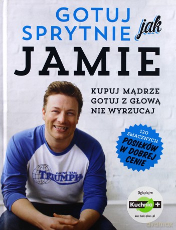 Gotuj Sprytnie Jak Jamie - Jamie Oliver [KSIĄŻKA]