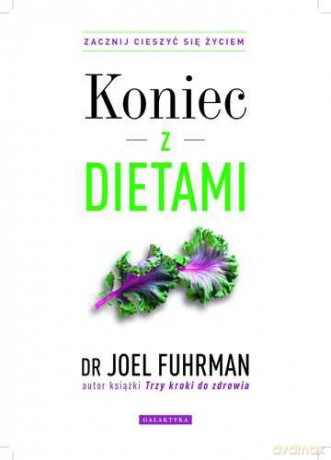 Koniec z Dietami - Joel Fuhrman [KSIĄŻKA]
