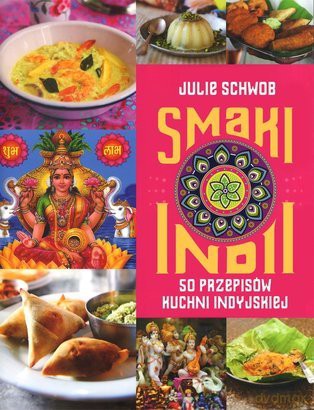 Smaki Indii Smaki Świata - Julie Schwob [KSIĄŻKA]