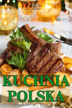 Kuchnia Polska - Katarzyna Wojsław [KSIĄŻKA]