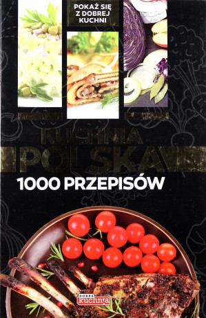 Polska Kuchnia 1000 Przepisów [KSIĄŻKA]