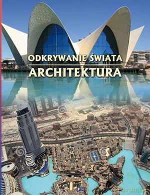 Odkrywanie Świata Architektura - Studio Fenix [KSIĄŻKA]