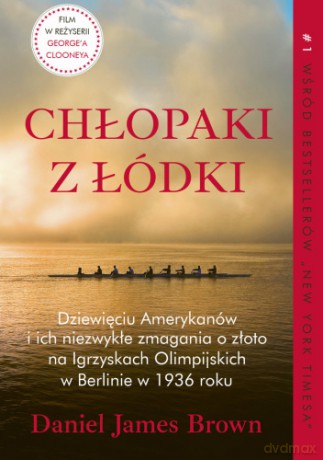 Chłopaki z łódki. Dziewięciu Amerykanów i ich niezwykłe zmagania o złoto na Igrzyskach Olimpijskich w Berlinie w 1936 [KSIĄŻKA]