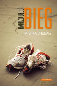 Bardzo Długi Bieg - Mishka Shubaly [KSIĄŻKA]