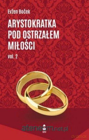 Arystokratka pod ostrzałem miłości vol.2 - Evzen Bocek [KSIĄŻKA]