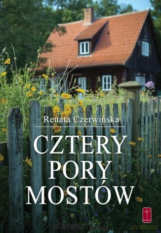 Cztery pory mostów - Renata Czerwińska [KSIĄŻKA]