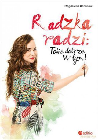 Radzka Radzi Tobie Dobrze W Tym - Magdalena Kanoniak [KSIĄŻKA]