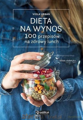 Dieta na wynos. 100 przepisów na zdrowy lunch - Viola Urban [KSIĄŻKA]