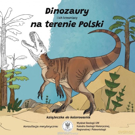 Dinozaury i ich krewniacy na terenie Polski - Hubert Kolczak [KSIĄŻKA]