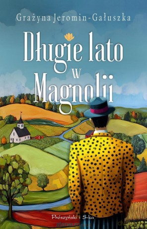 Długie lato w Magnolii - Grażyna Jeromin-Gałuszka [KSIĄŻKA]