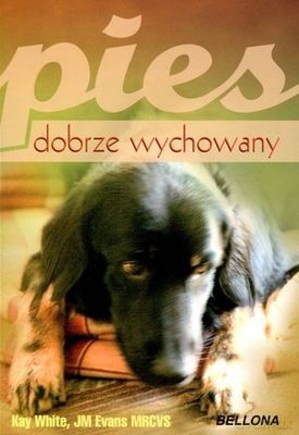 Pies Dobrze Wychowany - Kay White, Jm Evans Mrcvs [KSIĄŻKA]