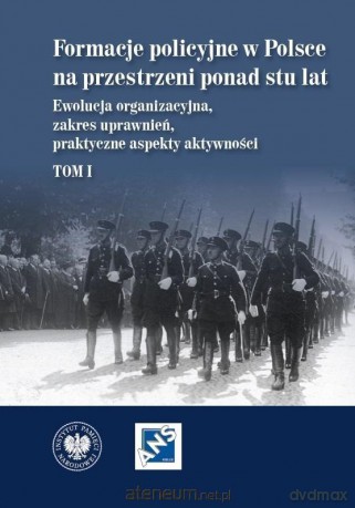 Formacje policyjne w Polsce na przestrzeni.. - Dariusz Palacz I Marzena Grosicka [KSIĄŻKA]
