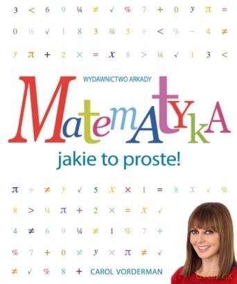 Matematyka Jakie To Proste - Carol Vorderman [KSIĄŻKA]