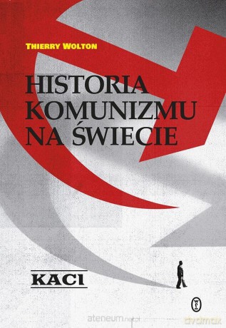 Historia komunizmu na świecie (Tom 1) Kaci - Thierry Wolton [KSIĄŻKA]