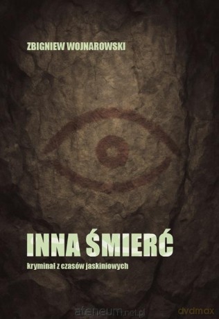 Inna śmierć - kryminał z czasów jaskiniowych - Zbigniew Wojnarowski [KSIĄŻKA]