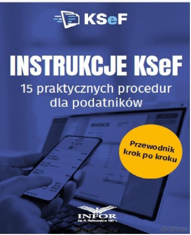 Instrukcje KSeF. 15 praktycznych procedur.. [KSIĄŻKA]
